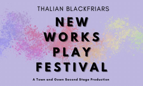 Thalian Blackfriars New Works Play Festival